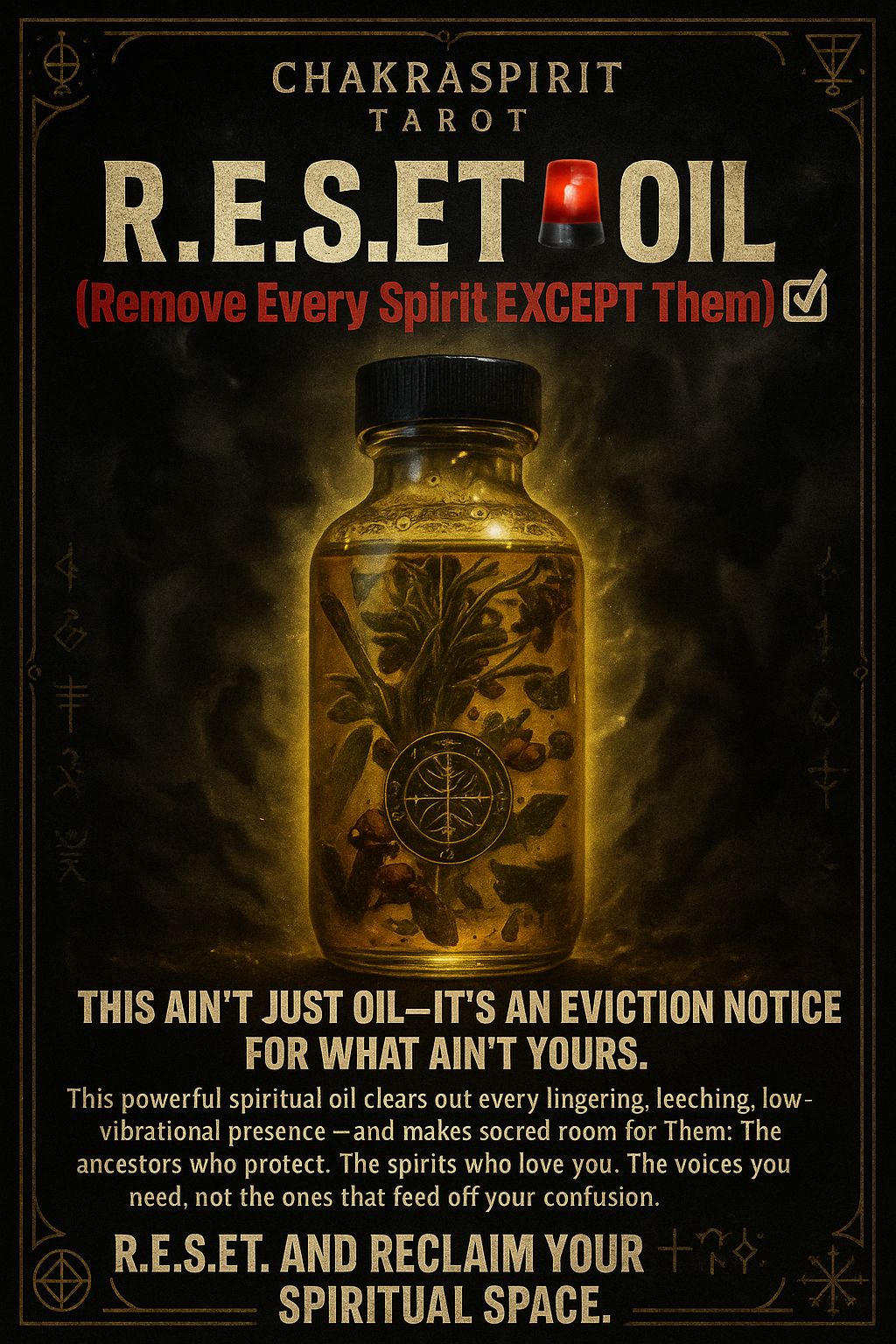 R.E.S.E.T 🚨Oil 🩸Remove Every Spirit EXCEPT Them)☑️