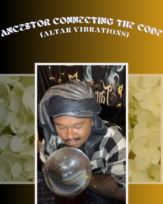 Ancestors- Connecting The Code (Altar Vibrations)